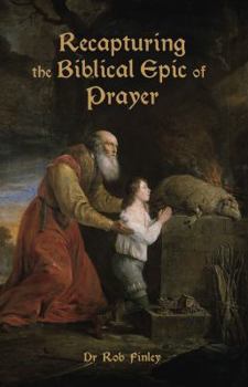 Paperback Recapturing the Biblical Epic of Prayer Book