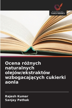 Paperback Ocena ró&#380;nych naturalnych olejów/ekstraktów wzbogacaj&#261;cych cukierki aonla [Polish] Book