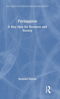 Hardcover Persuasion: A Key Idea for Business and Society Book