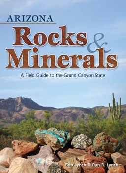 Paperback Arizona Rocks & Minerals: A Field Guide to the Grand Canyon State Book