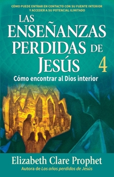 Las Enseñanzas Perdidas de Jesús 4 (Spanish Edition)