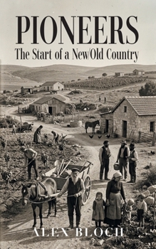 Pioneers: The Start of a New/Old Country