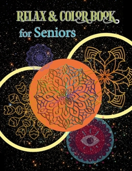 Paperback Relax & Color Book for Seniors: Mandala Coloring Book for Seniors, Beginners, and low vision. Simple, Easy, and Less Complex Mandala Patterns to Color Book