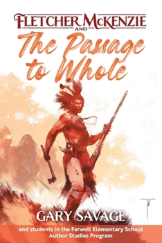 Paperback Fletcher McKenzie and the Passage to Whole: Volume 1 Book