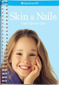 Spiral-bound Skin & Nails: Care Tips for Girls Book
