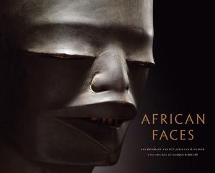 Hardcover African Faces: A Homage to the African Mask Book