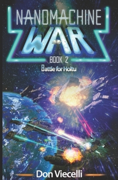 Paperback Nanomachine War - Book 2: Battle For Holtu Book