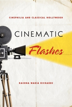 Paperback Cinematic Flashes: Cinephilia and Classical Hollywood Book