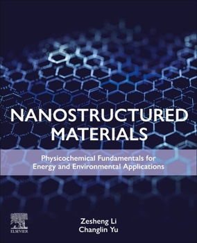 Paperback Nanostructured Materials: Physicochemical Fundamentals for Energy and Environmental Applications Book