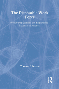 Hardcover The Disposable Work Force: Worker Displacement and Employment Instability in America Book