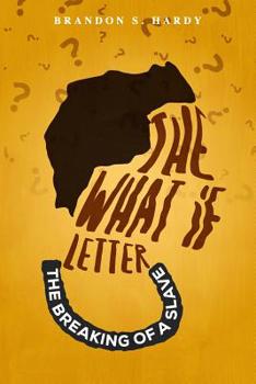 Paperback The What If Letter: The Breaking of a Slave Book