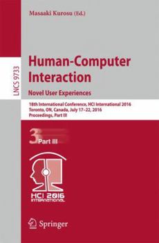 Paperback Human-Computer Interaction. Novel User Experiences: 18th International Conference, Hci International 2016, Toronto, On, Canada, July 17-22, 2016. Proc Book