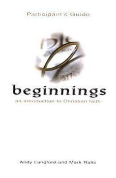 Paperback Beginnings: An Introduction to Christian Faith Participant's Guide Book