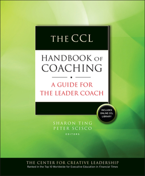 Hardcover The CCL Handbook of Coaching: A Guide for the Leader Coach [With CDROM] Book