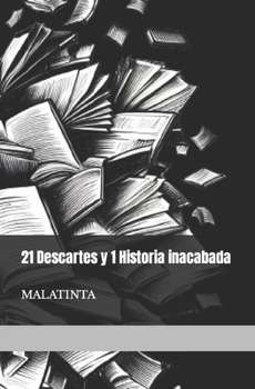Paperback 21 Descartes y 1 Historia inacabada [Spanish] Book