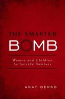 Hardcover The Smarter Bomb: Women and Children as Suicide Bombers Book