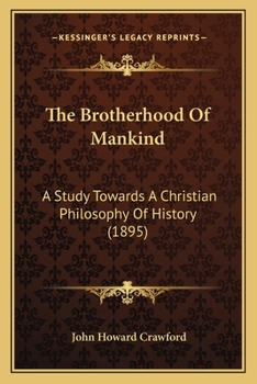 The Brotherhood of Mankind: A Study Towards a Christian Philosophy of History