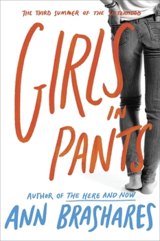 Girls in Pants: The Third Summer of the Sisterhood - Book #3 of the Sisterhood
