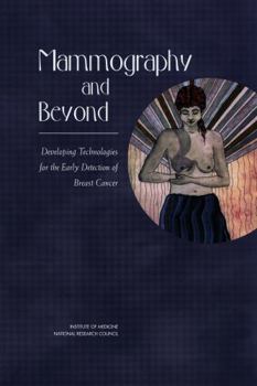 Mammography and Beyond: Developing Technologies for the Early Detection of Breast Cancer