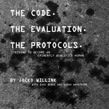 Paperback The Code. the Evaluation. the Protocols: Striving to Become an Eminently Qualified Human Book