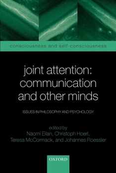 Paperback Joint Attention: Communication and Other Minds: Issues in Philosophy and Psychology Book