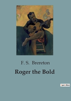 Paperback Roger the Bold: A Tale of Adventure and Conquest in the New World Book