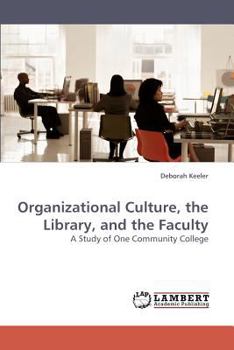 Paperback Organizational Culture, the Library, and the Faculty Book