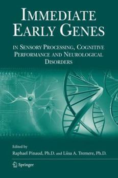 Hardcover Immediate Early Genes in Sensory Processing, Cognitive Performance and Neurological Disorders Book