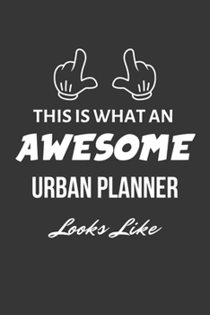 Paperback This Is What An Awesome Urban Planner Looks Like Notebook: Lined Journal, 120 Pages, 6 x 9, Matte Finish Book