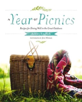 Hardcover A Year of Picnics: Recipes for Dining Well in the Great Outdoors Book