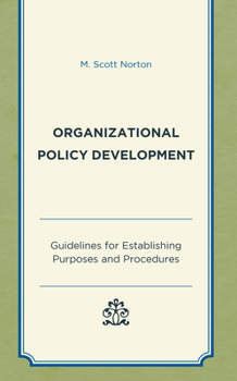 Paperback Organizational Policy Development: Guidelines for Establishing Purposes and Procedures Book
