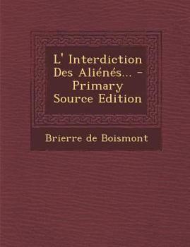 Paperback L' Interdiction Des Ali?n?s... - Primary Source Edition [French] Book