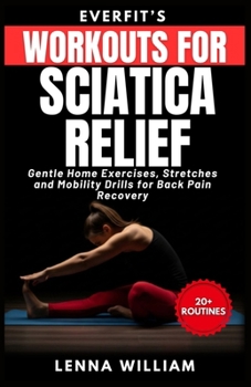 EverFit’s Workouts for Sciatica Relief: Gentle Home Exercises, Stretches and Mobility Drills for Back Pain Recovery