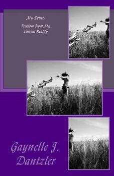 Paperback My Debut: Freedom from My Current Reality Book