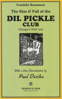 Paperback Rise & Fall of the DIL Pickle Club: Chicago's Wild '20s! Book