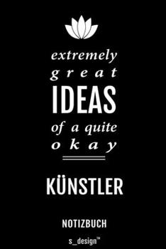 Notizbuch für Künstler: Originelle Geschenk-Idee [120 Seiten liniertes blanko Papier] (German Edition)