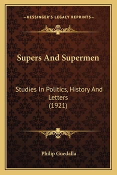 Supers & supermen: Studies in politics, history and letters