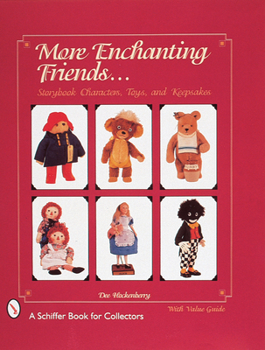 Hardcover More Enchanting Friends: Storybook Characters, Toys, and Keepsakes Book