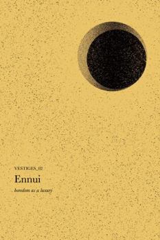 Paperback Vestiges_02 : Boredom As a Luxury: Ennui Book