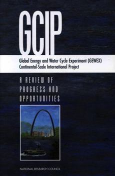 Paperback Global Energy and Water Cycle Experiment (Gewex) Continental-Scale International Project: A Review of Progress and Opportunities Book