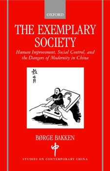 Hardcover The Exemplary Society: Human Improvement, Social Control, and the Dangers of Modernity in China Book