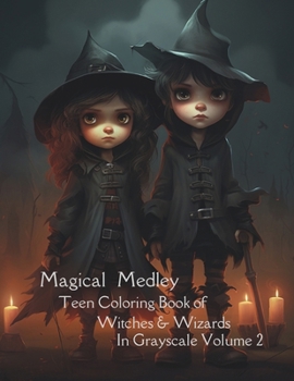 Magical Medley: Teen Coloring Book of Witches & Wizards