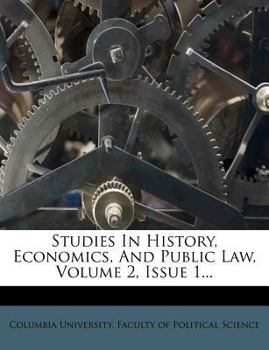 Paperback Studies in History, Economics, and Public Law, Volume 2, Issue 1... Book