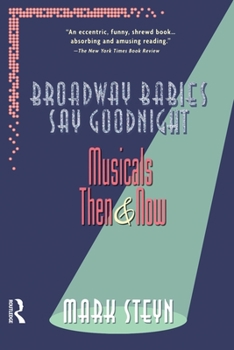 Paperback Broadway Babies Say Goodnight: Musicals Then and Now Book