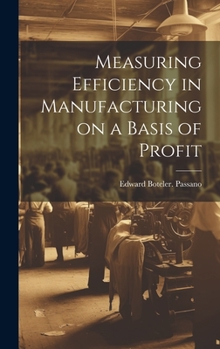 Hardcover Measuring Efficiency in Manufacturing on a Basis of Profit Book