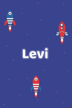 Levi: Vornamen Notizbuch für Jungen und Männer - Notizbuch, Notizheft oder Schreibheft für Schule, Uni, Beruf, Job oder Einschulung mit Raketen ( ... - Format 6x9 ca. DIN A5 (German Edition)