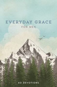 Hardcover Everyday Grace for Men: 60 Devotions Book