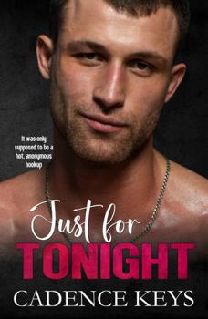 Just for Tonight: A Steamy Forbidden Romance (Breaking the Rules)