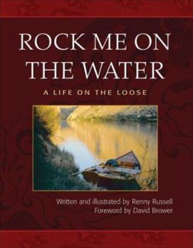 Hardcover Rock Me on the Water: A Life on the Loose Book