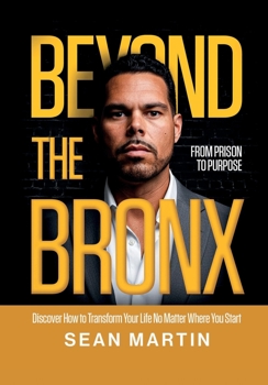 Beyond The Bronx: From Prison to Purpose